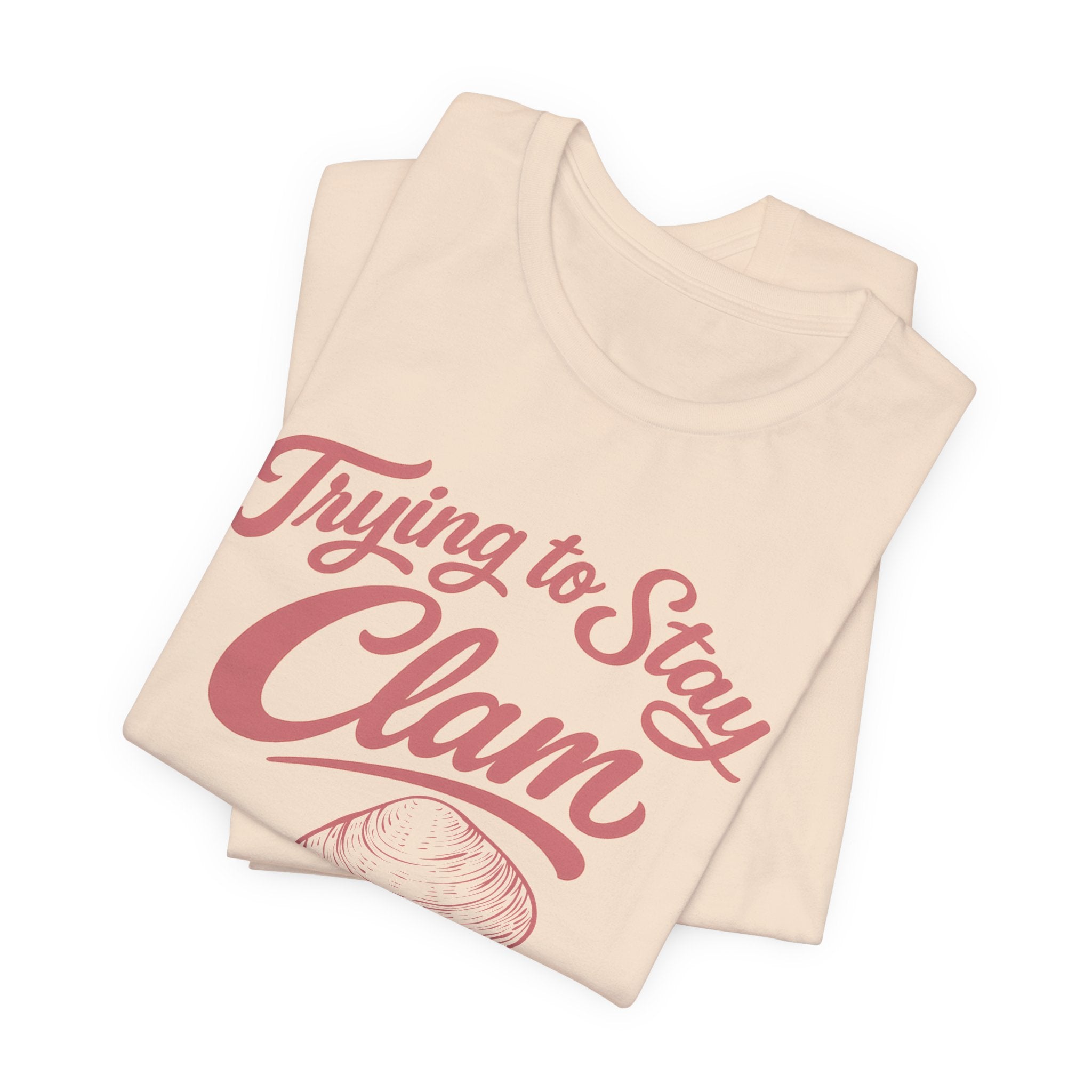 Trying to Stay Clam T-Shirt