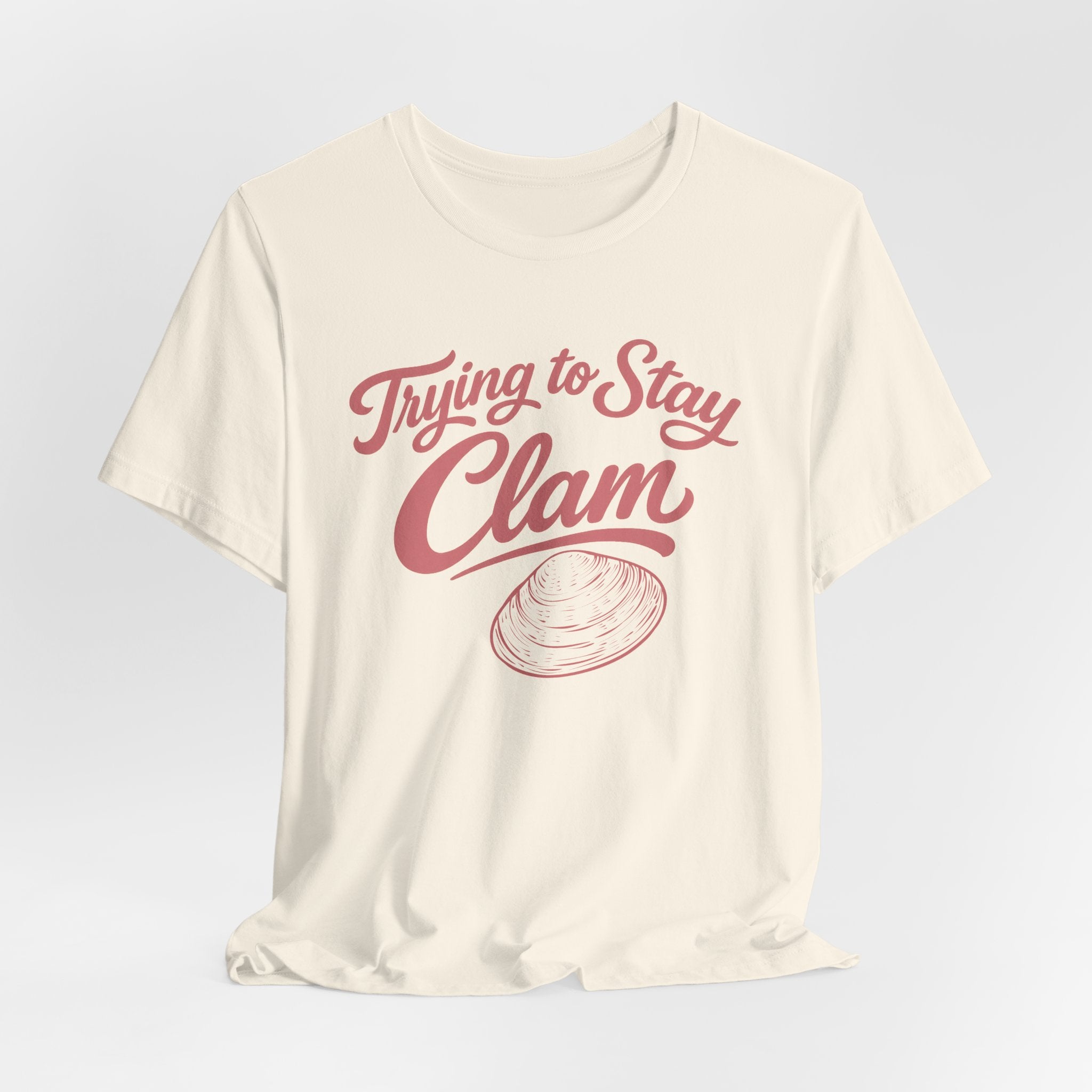 Trying to Stay Clam T-Shirt