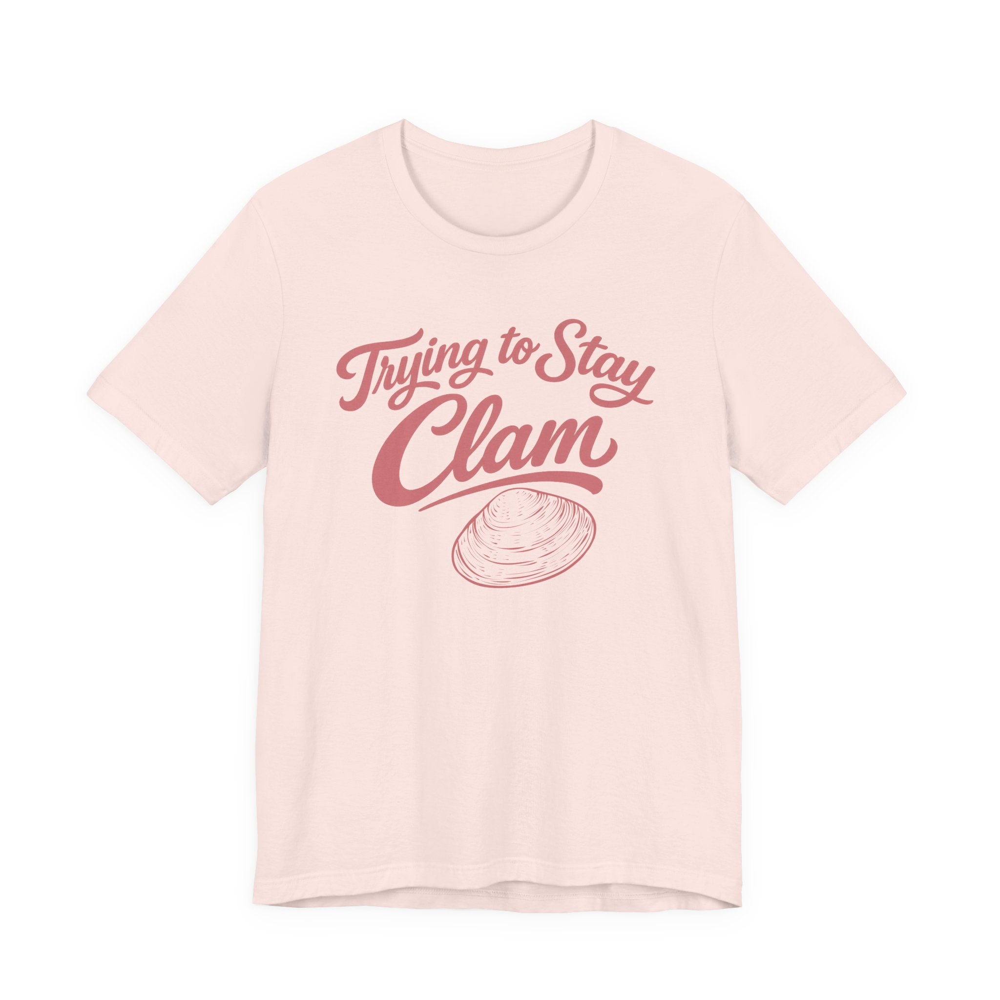 Trying to Stay Clam T-Shirt