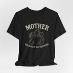 Mother Holding it All Together T-Shirt