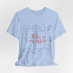 I'll be in my Office Cooking Theme T-Shirt
