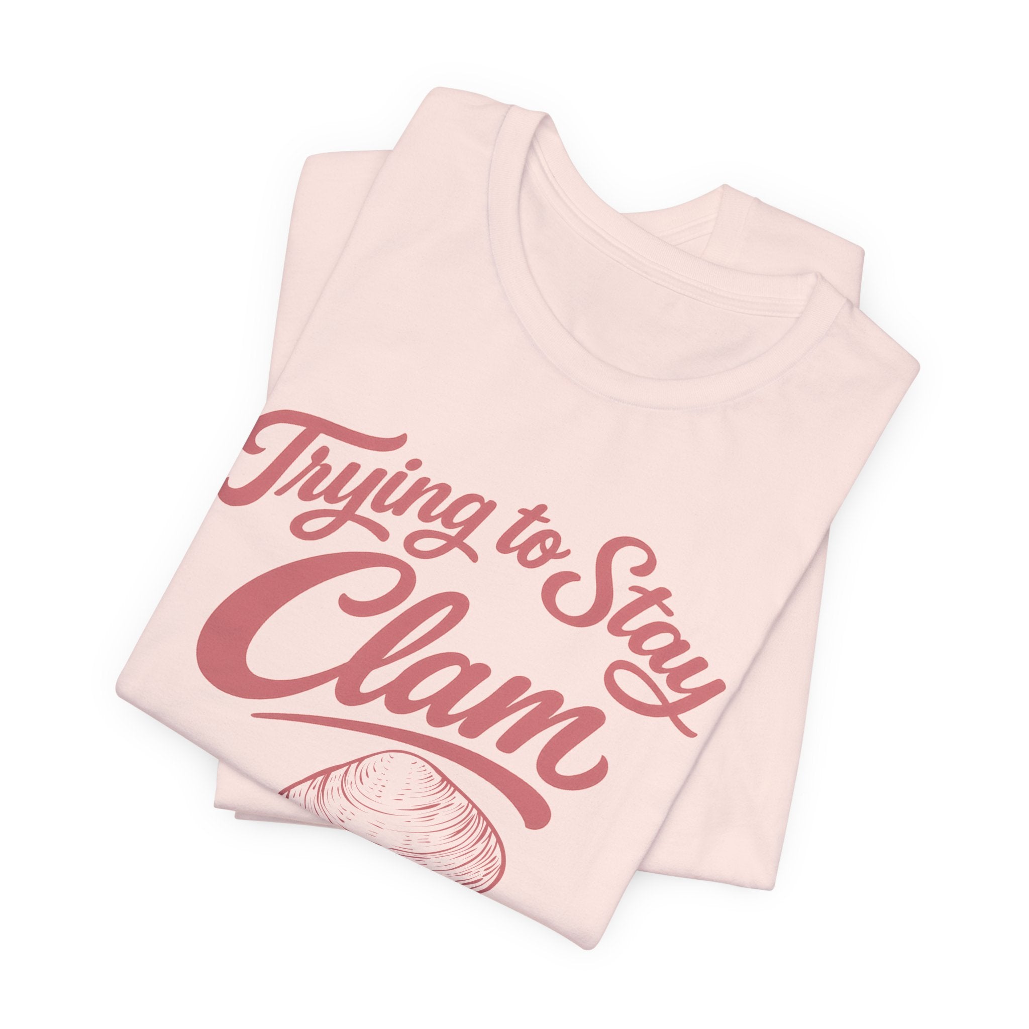 Trying to Stay Clam T-Shirt