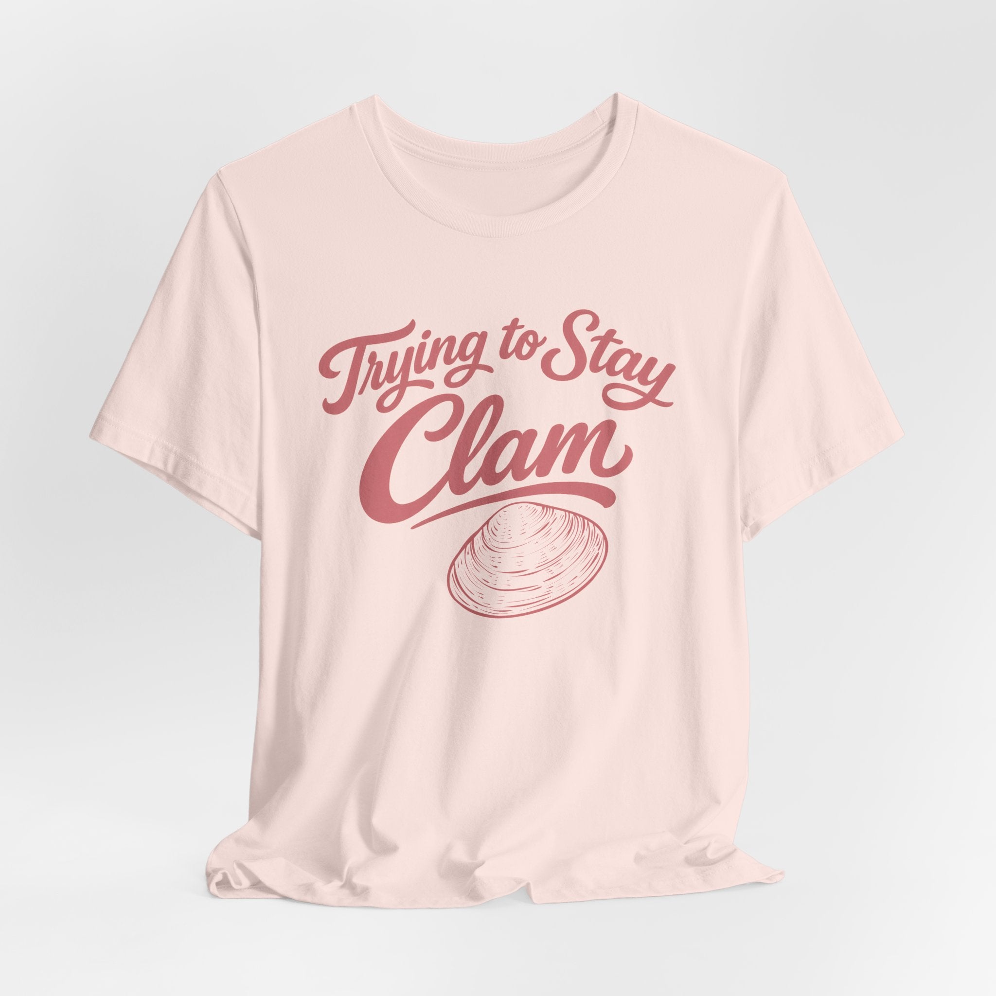 Trying to Stay Clam T-Shirt