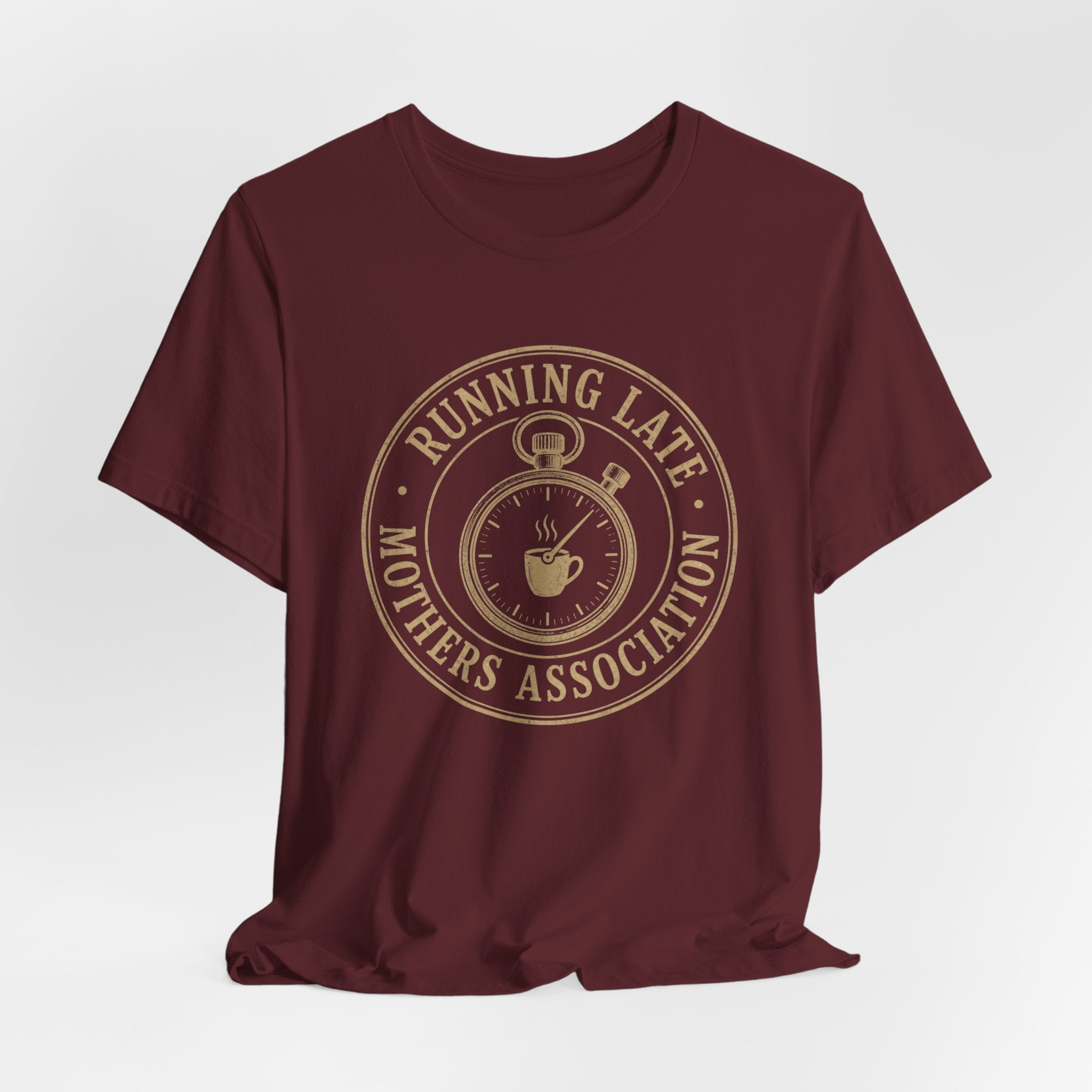 Running Late Mother Association T-Shirt