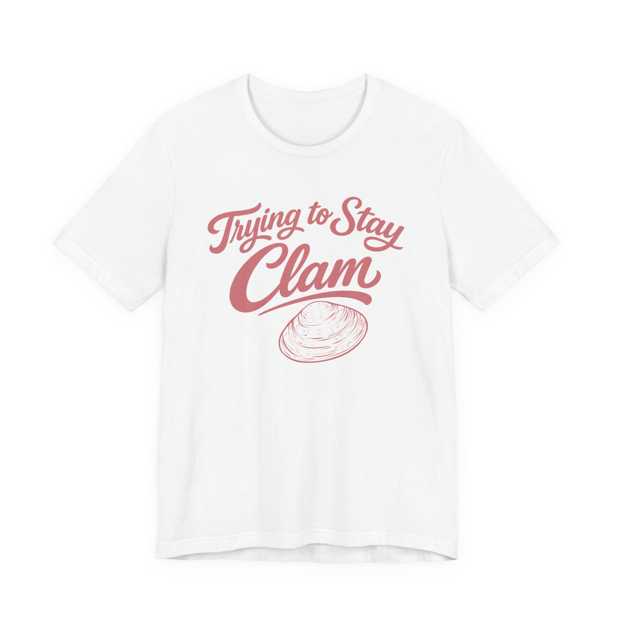 Trying to Stay Clam T-Shirt