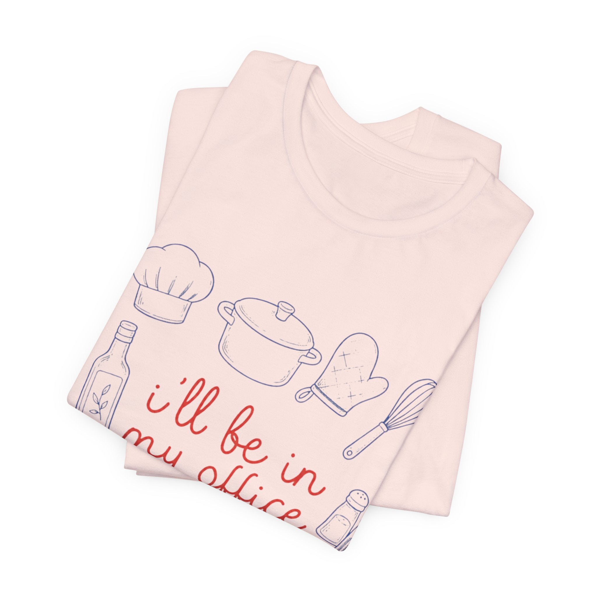 I'll be in my Office Cooking Theme T-Shirt