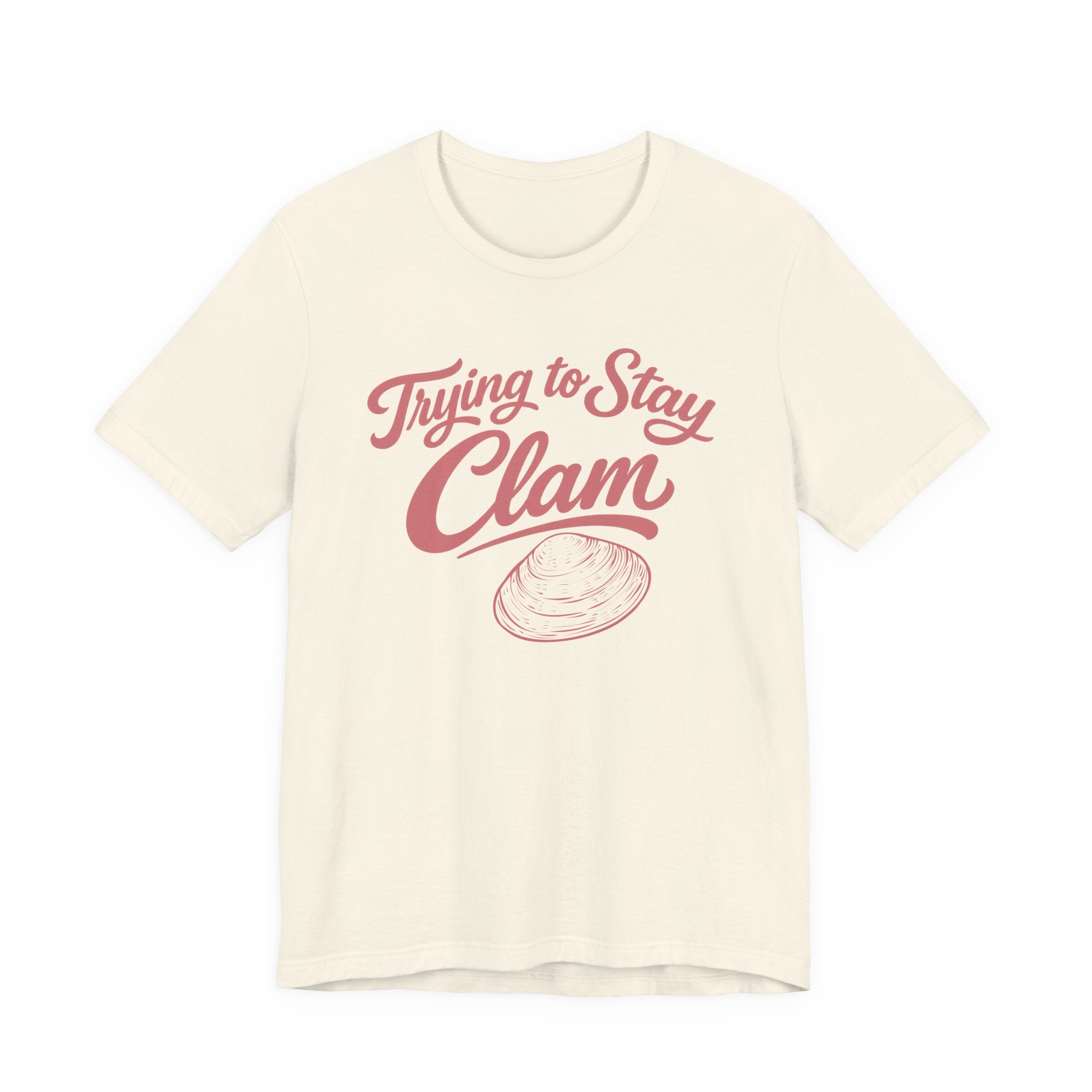 Trying to Stay Clam T-Shirt