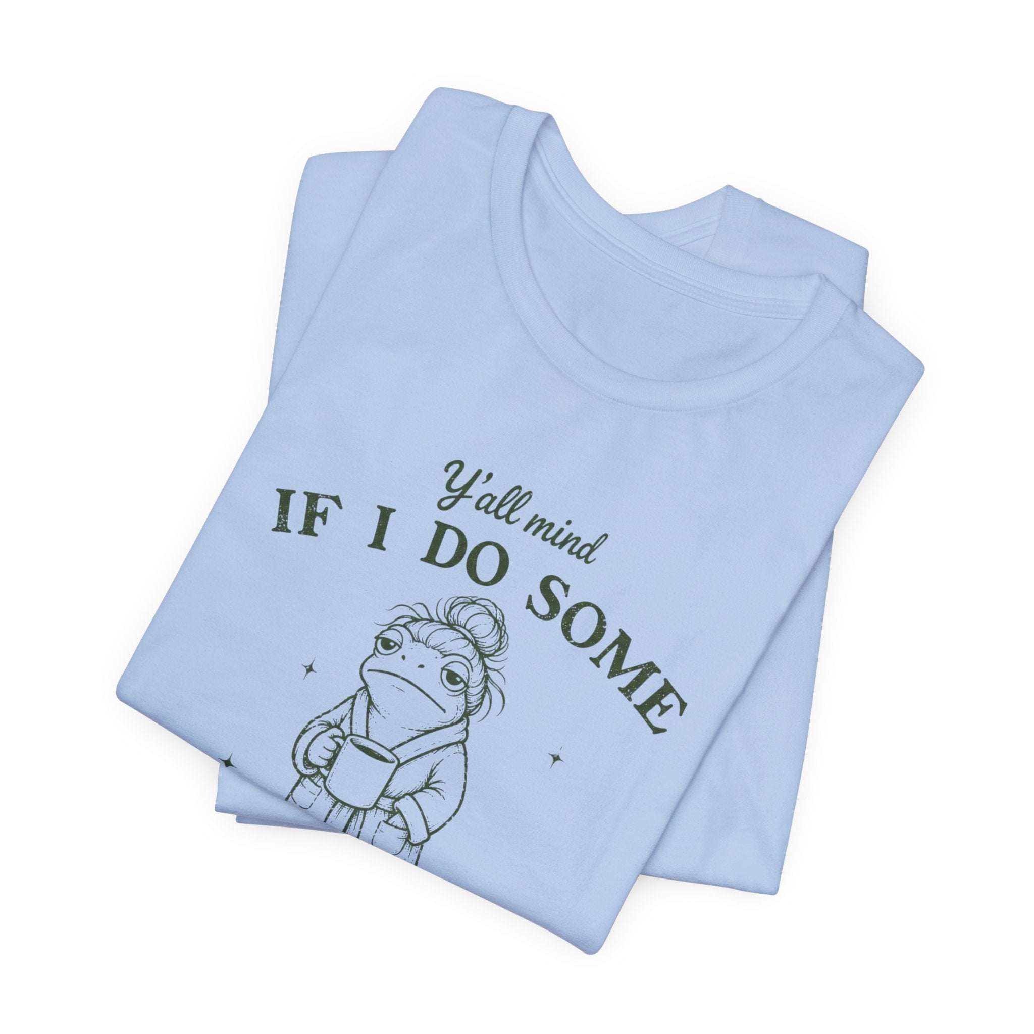 Y'all Mind if I do Some Mommin' T-Shirt