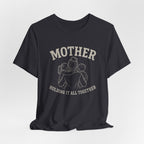 Mother Holding it All Together T-Shirt