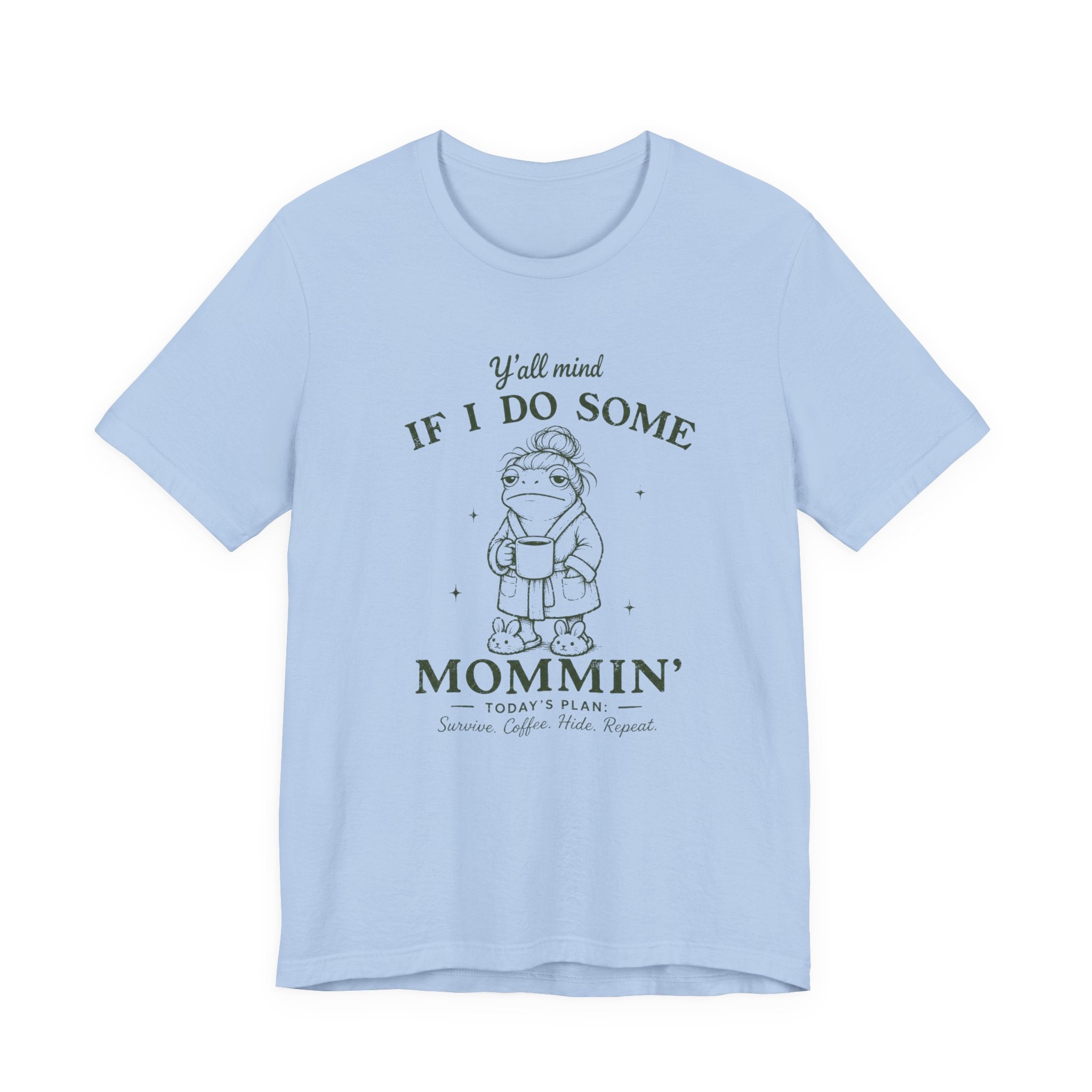 Y'all Mind if I do Some Mommin' T-Shirt