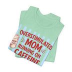 Overstimulated mom T-Shirt