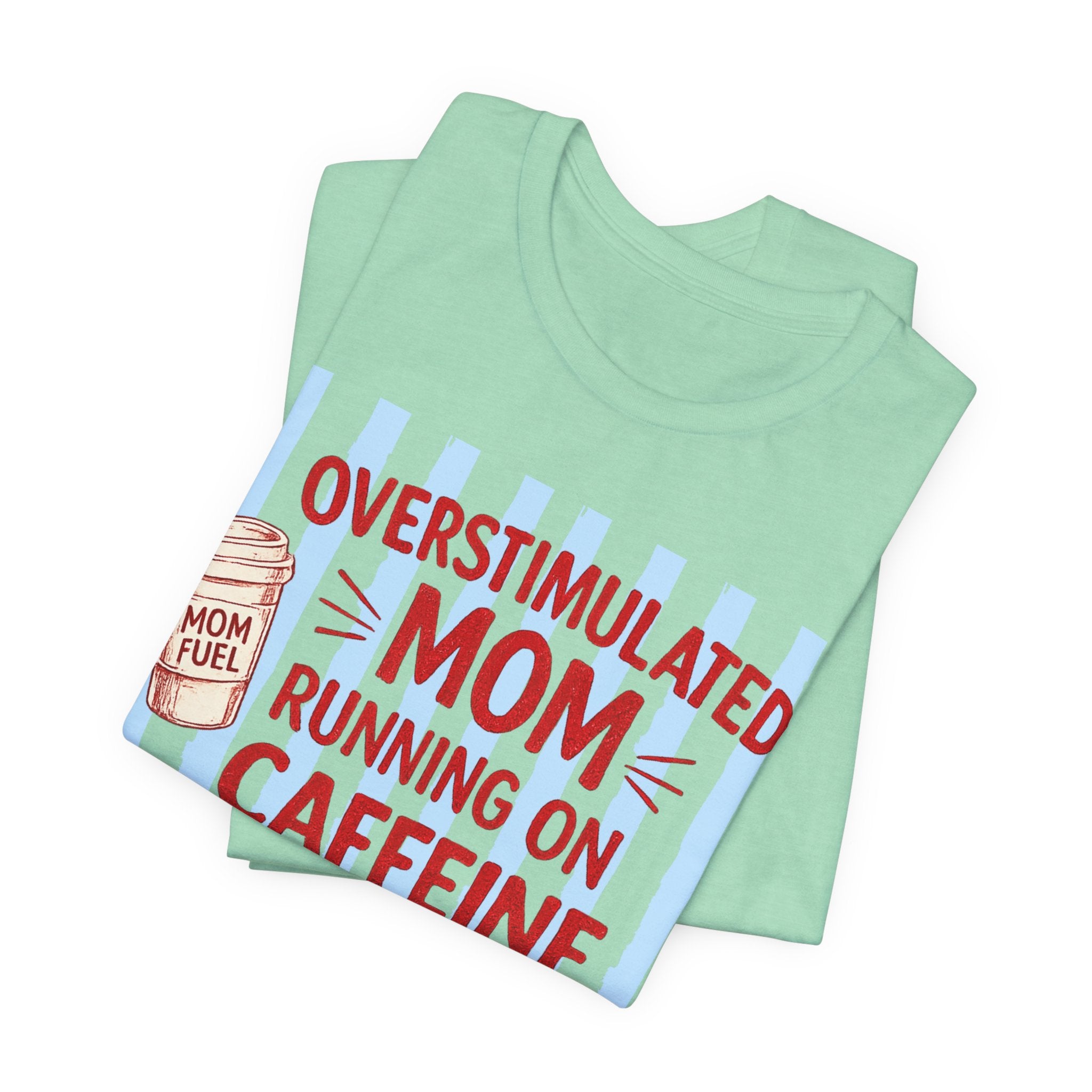 Overstimulated mom T-Shirt