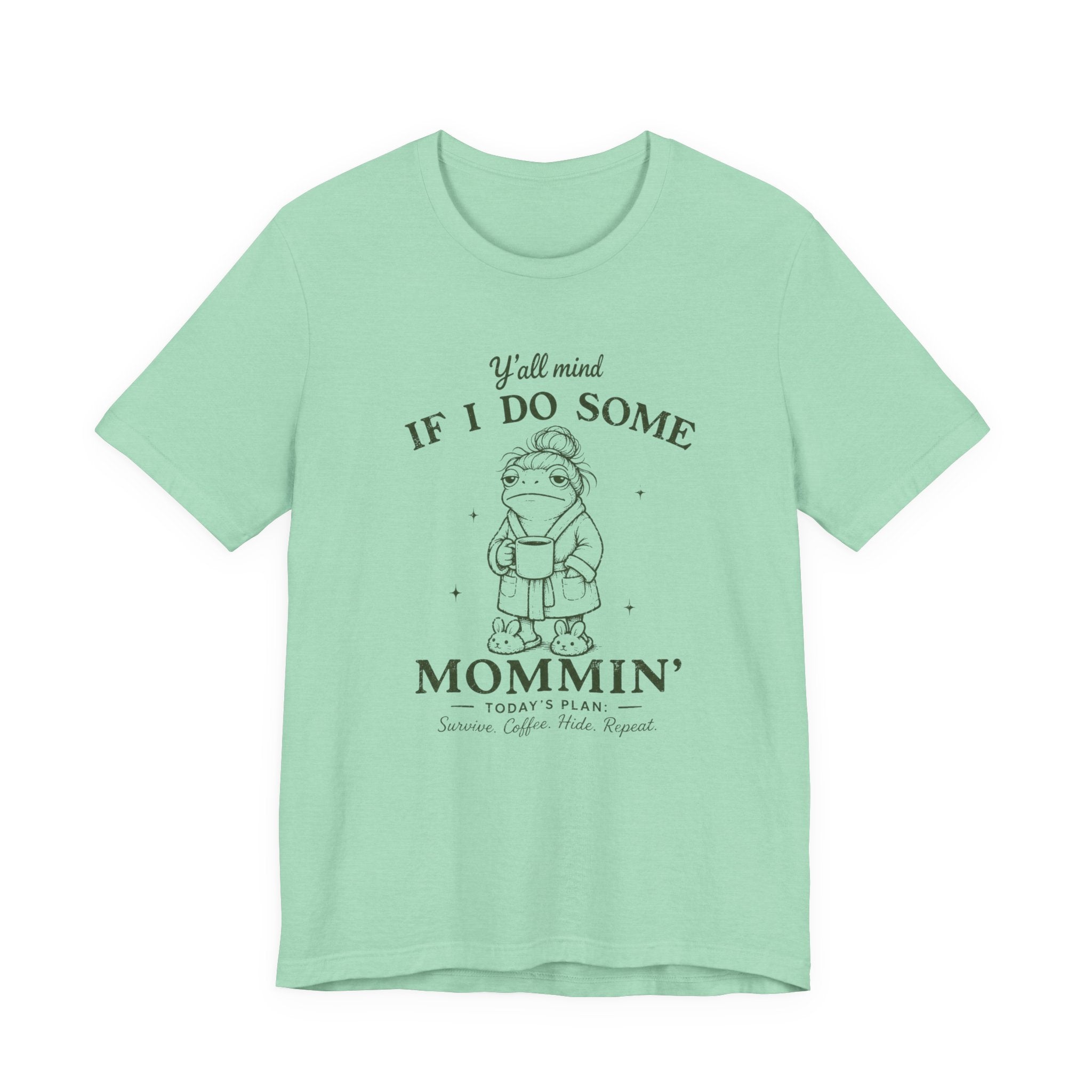 Y'all Mind if I do Some Mommin' T-Shirt