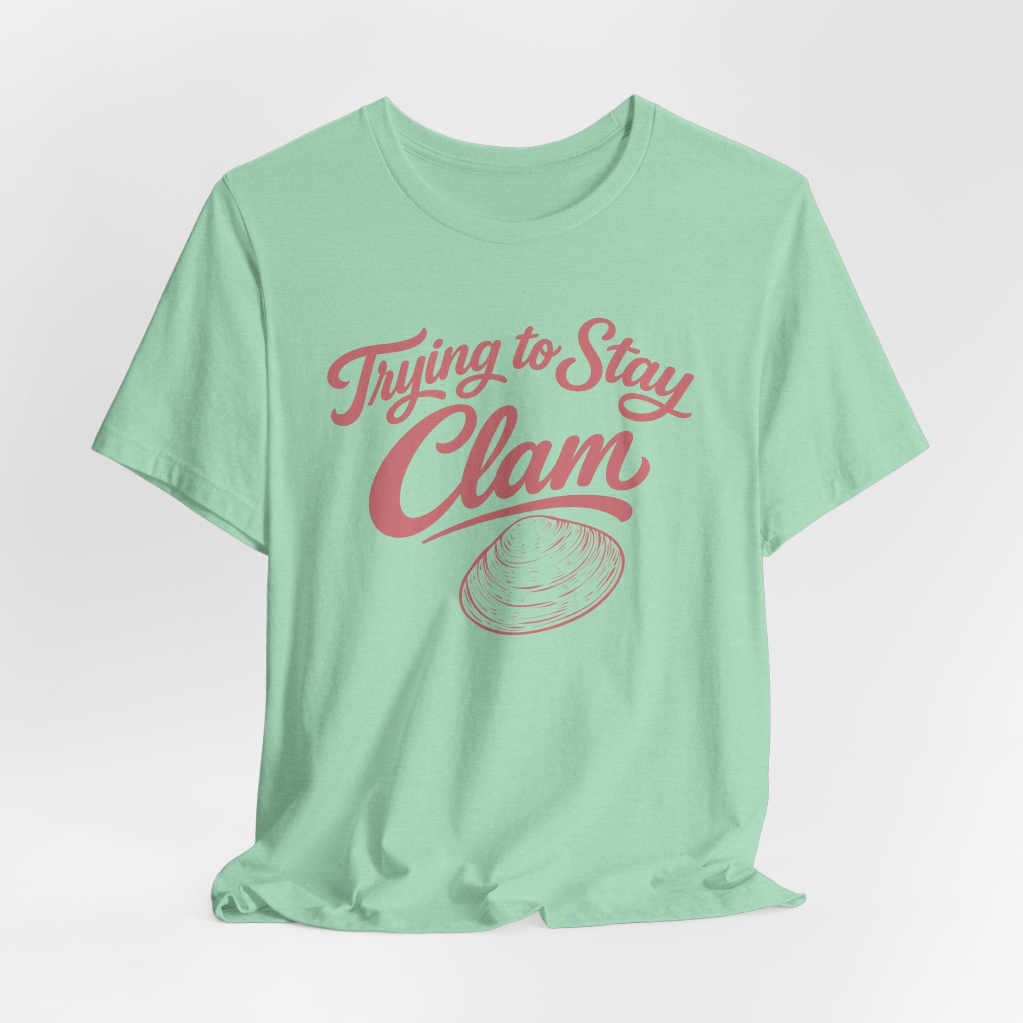 Trying to Stay Clam T-Shirt