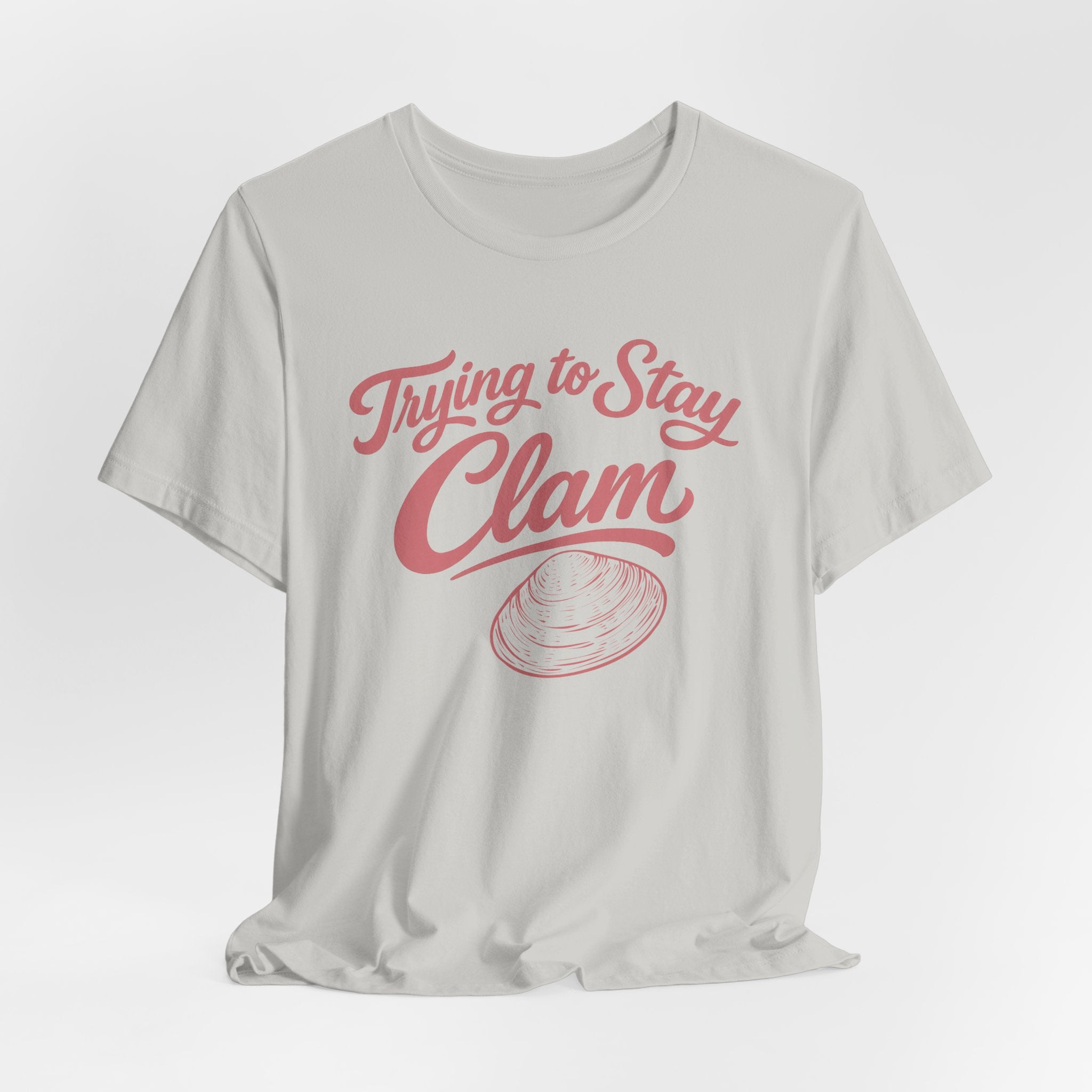 Trying to Stay Clam T-Shirt