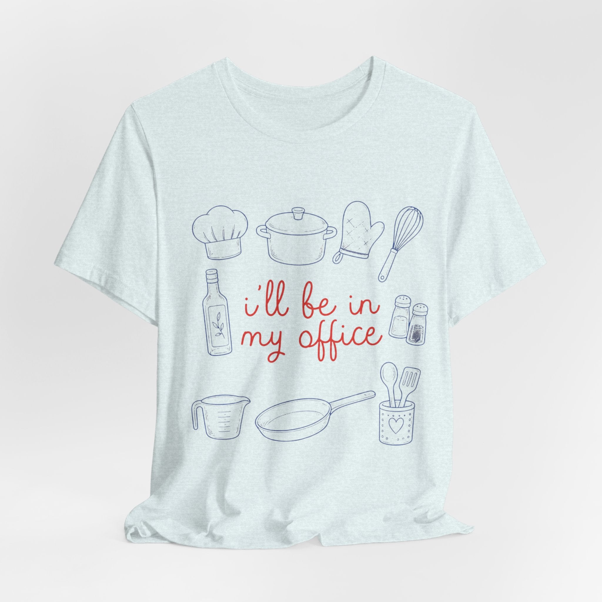 I'll be in my Office Cooking Theme T-Shirt