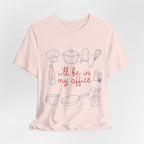 I'll be in my Office Cooking Theme T-Shirt