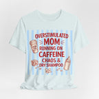 Overstimulated mom T-Shirt