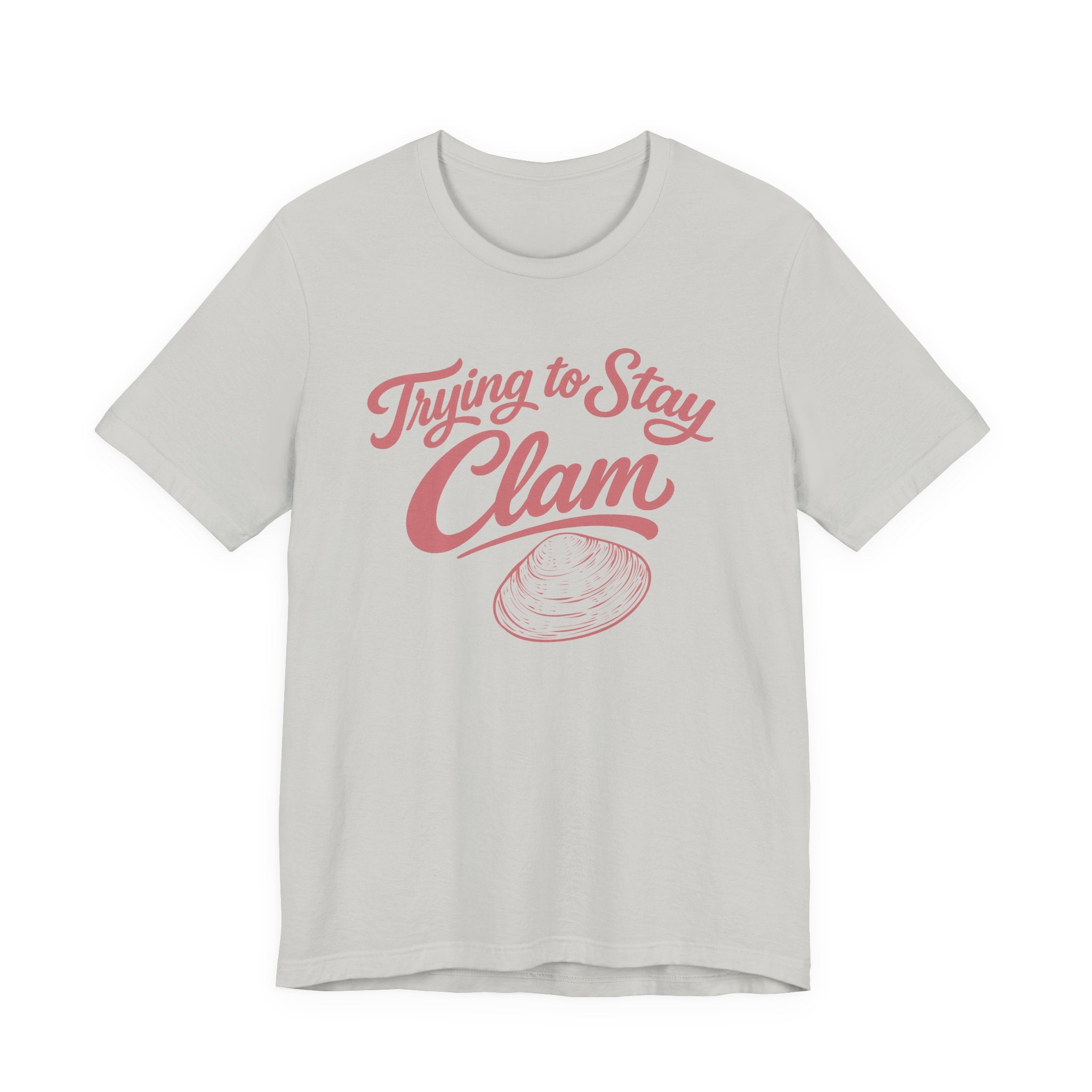Trying to Stay Clam T-Shirt