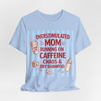 Overstimulated mom T-Shirt