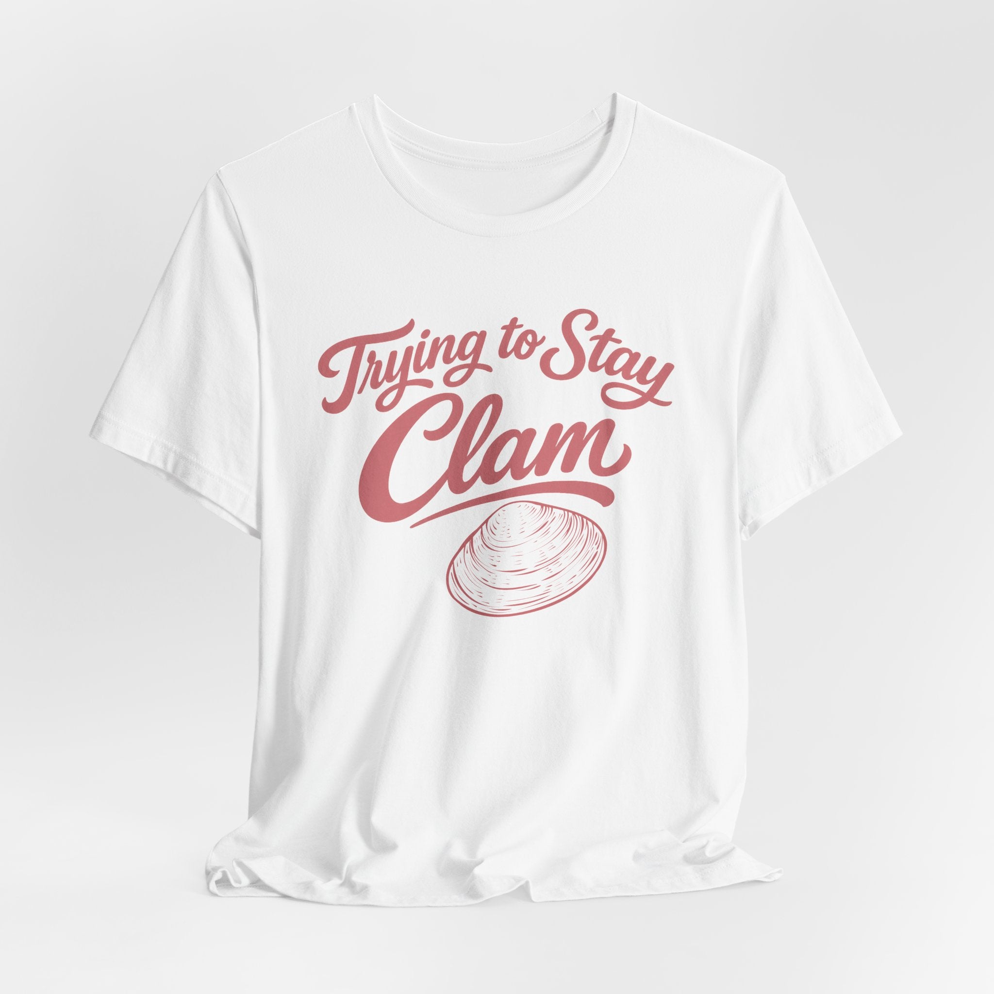 Trying to Stay Clam T-Shirt