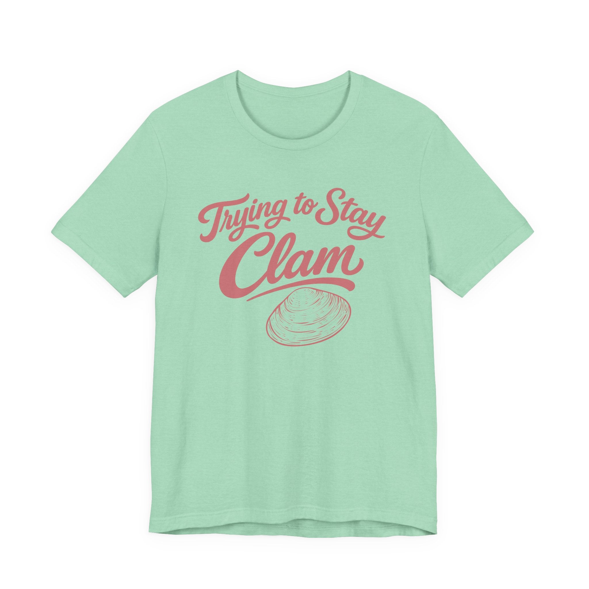 Trying to Stay Clam T-Shirt