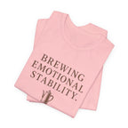 Brewing Emotional Stability T-Shirt