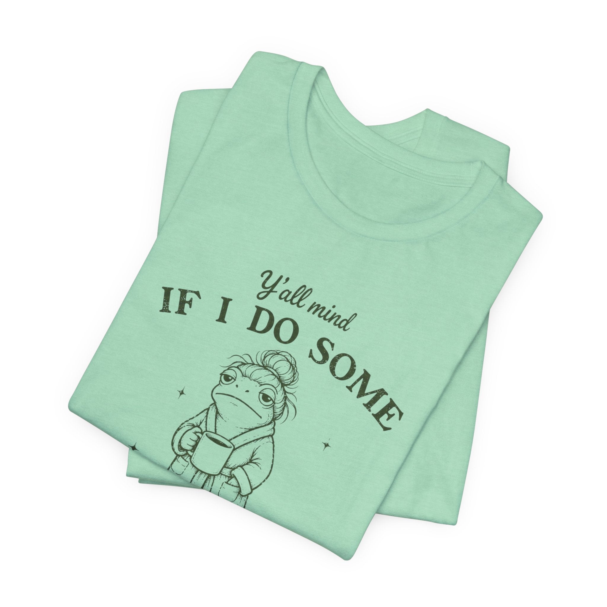 Y'all Mind if I do Some Mommin' T-Shirt