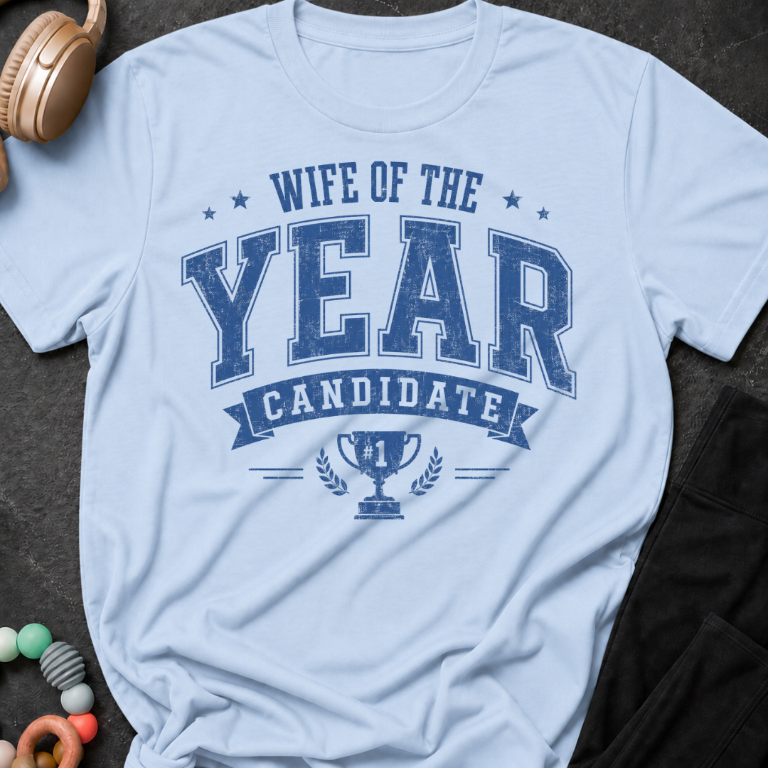 Wife of the Year Candidate T-Shirt
