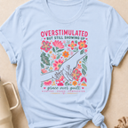 Overstimulated but still showing up T-Shirt