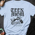Teen Mom Running on Sarcasm and Dry Shampoo T-Shirt