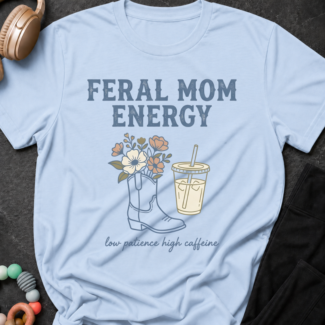 Feral Mom Energy T-Shirt