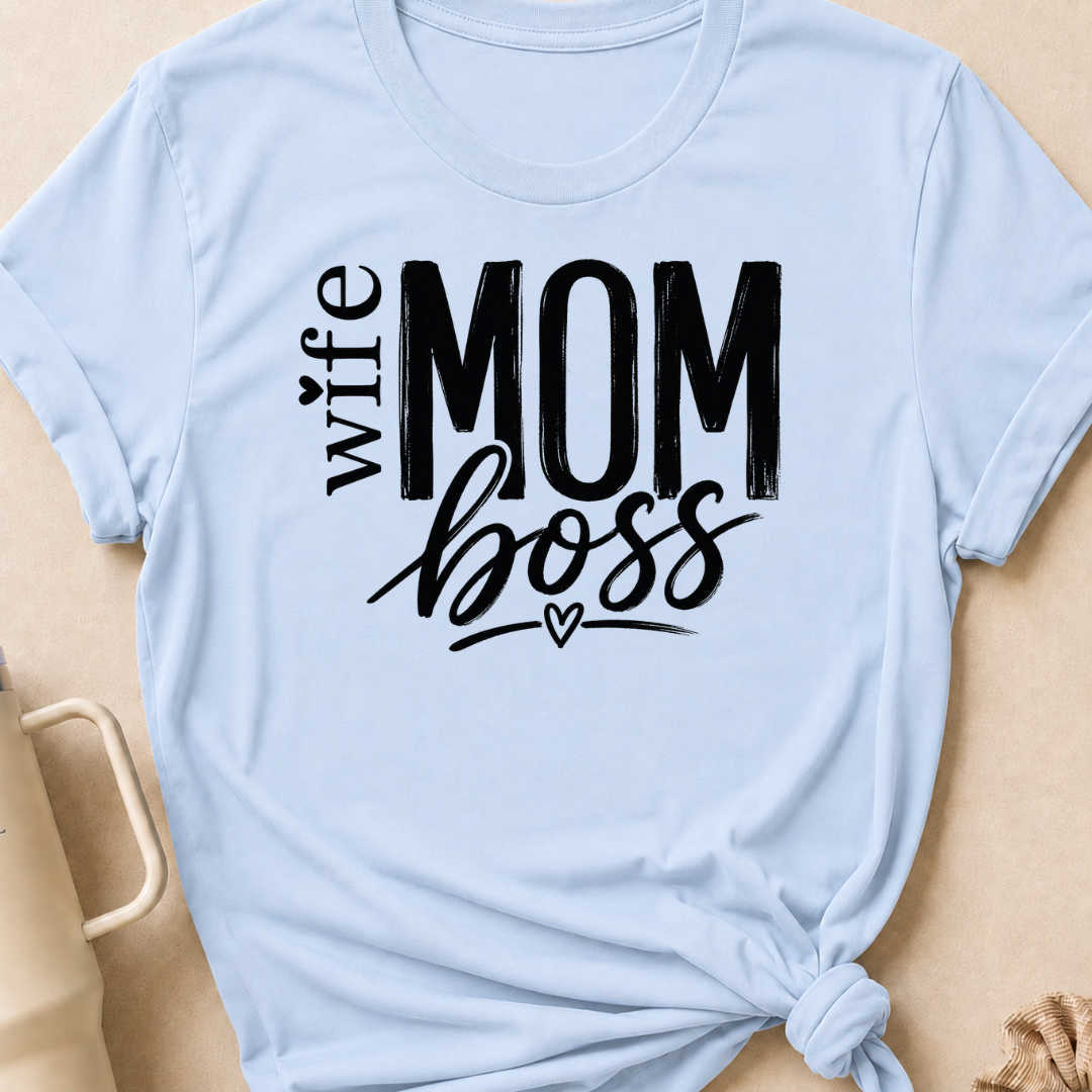 Wife Mom Boss T-Shirt