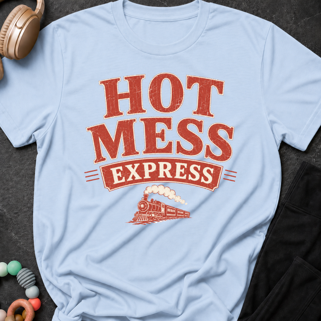 Hot Mess Express T-Shirt