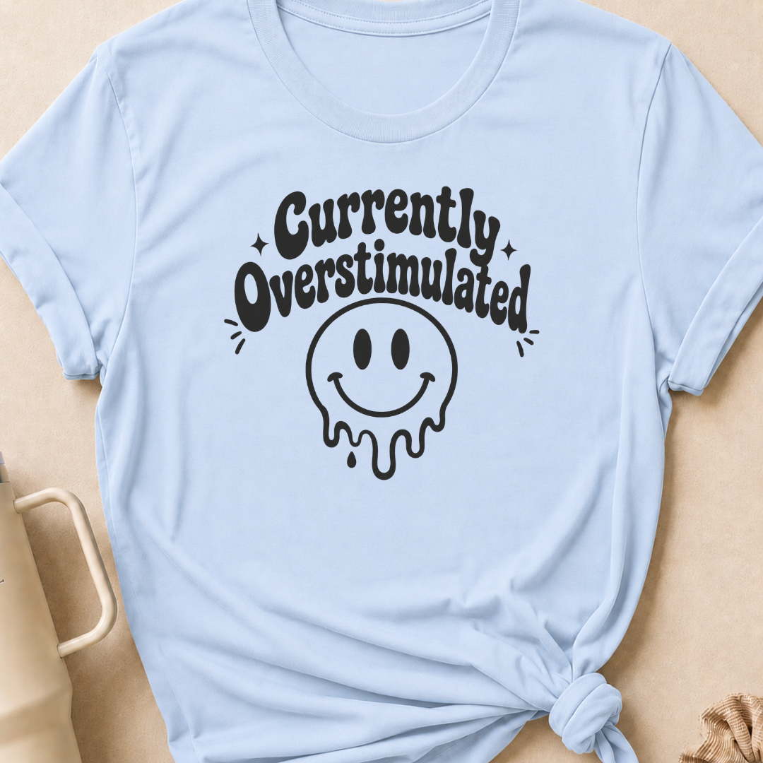 Currently Overstimulated T-Shirt