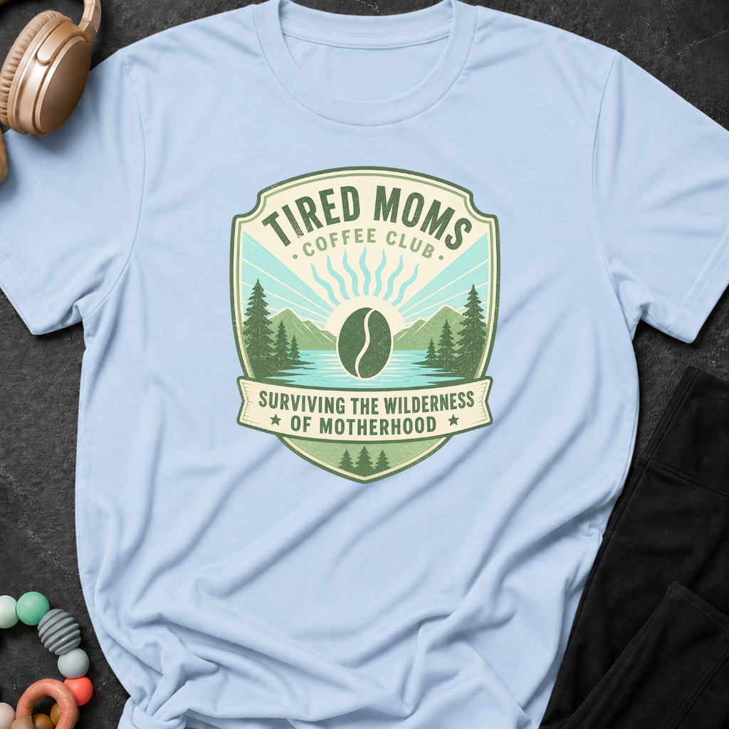 Tired Moms Coffee Club Surviving The Wilderness of Motherhood T-Shirt
