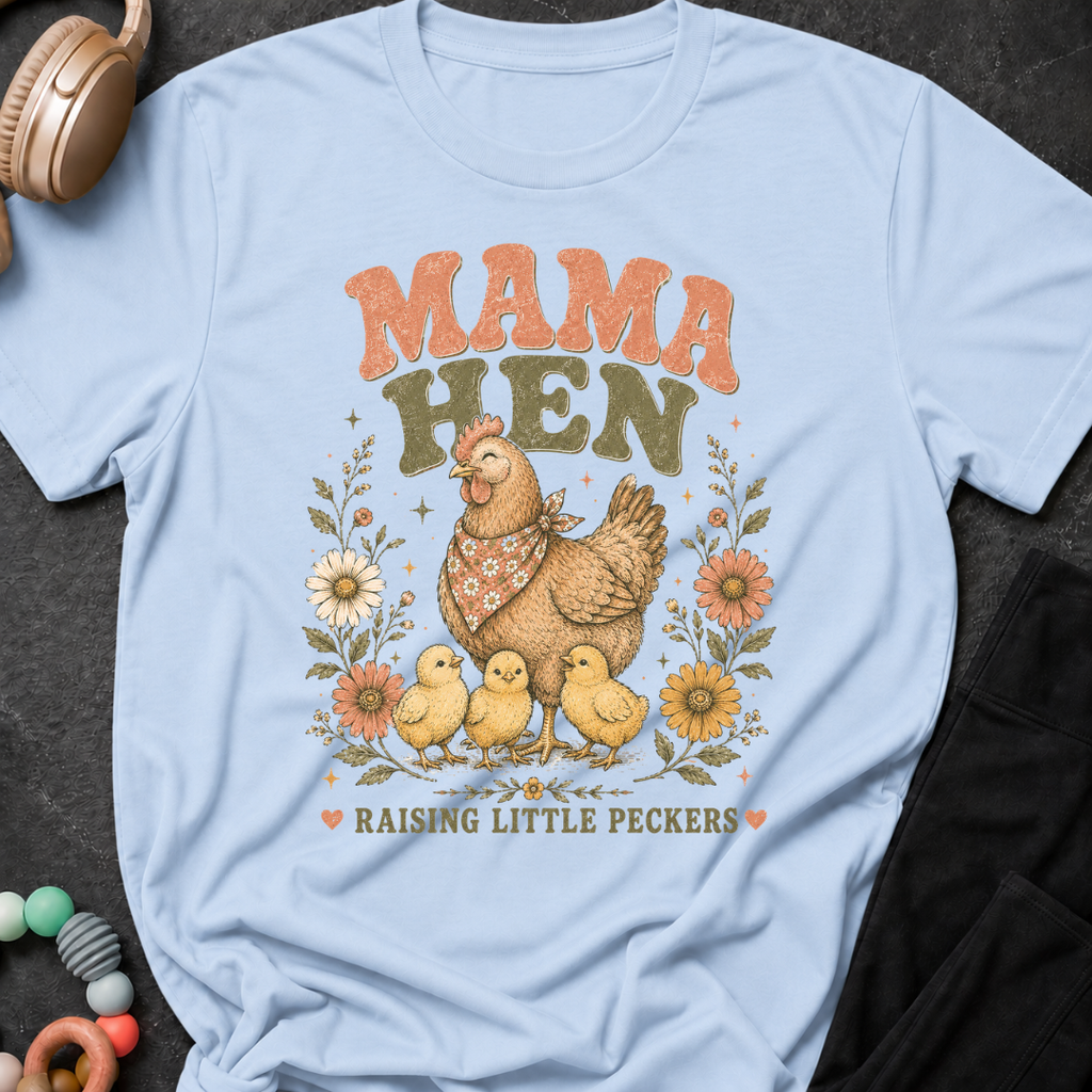 Mama Hen Raising Little Peckers T-Shirt