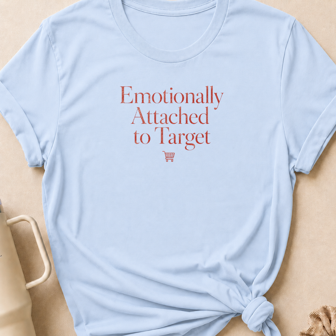 Emotionally Attached to Target T-Shirt
