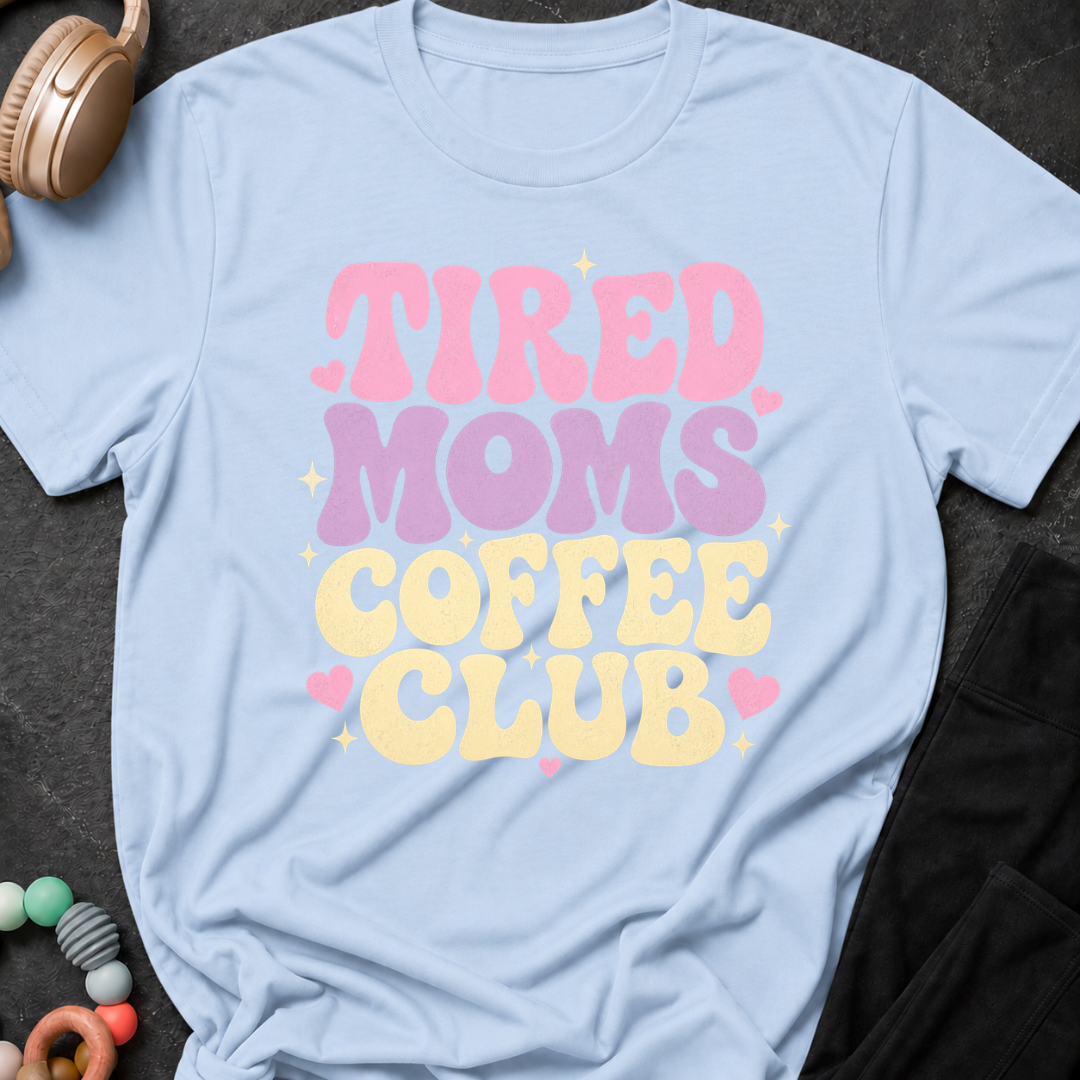 Tired Moms Coffee Club T-Shirt