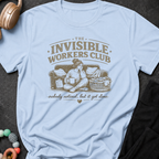 The Invisible Workers Club T-Shirt