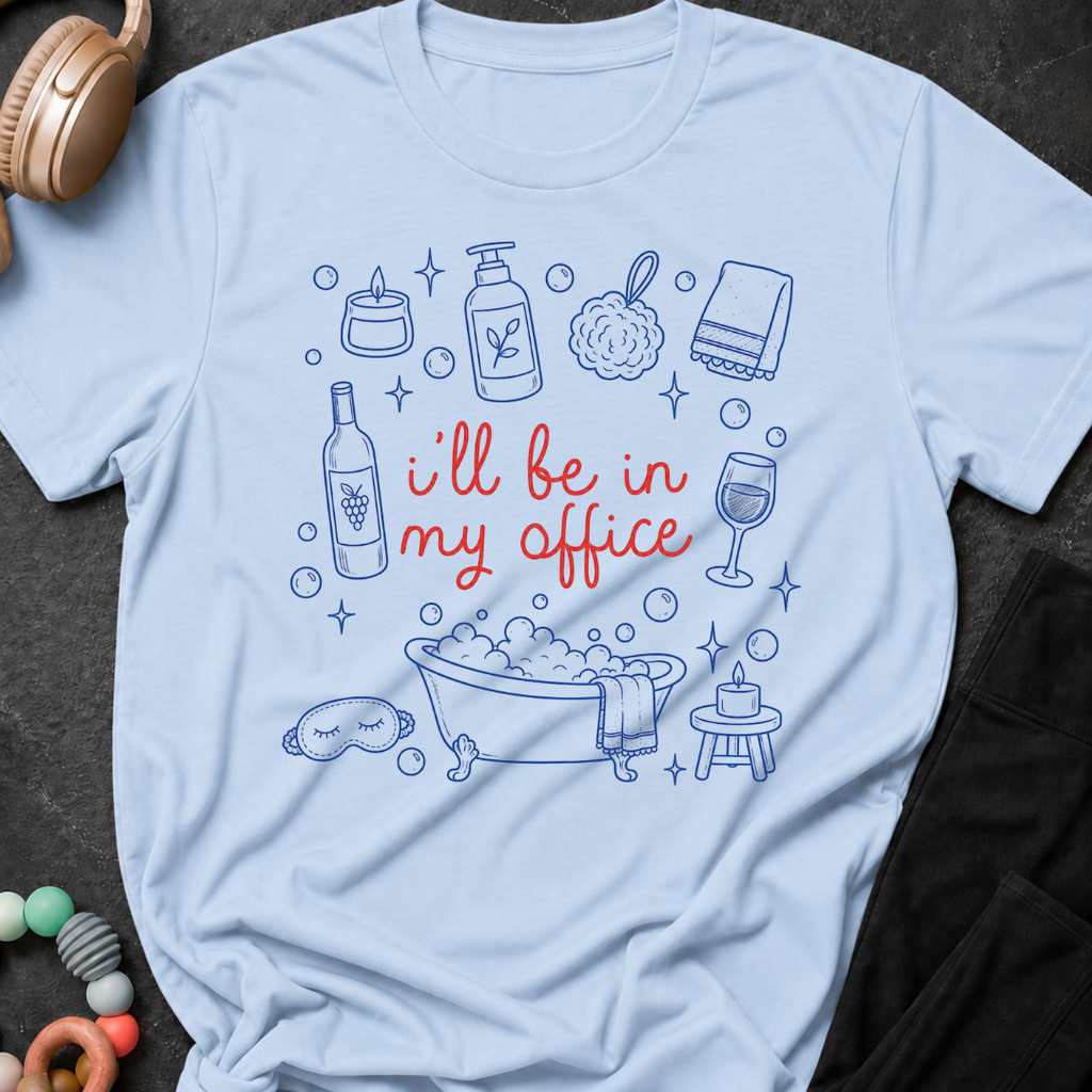 I'll be in my office T-Shirt