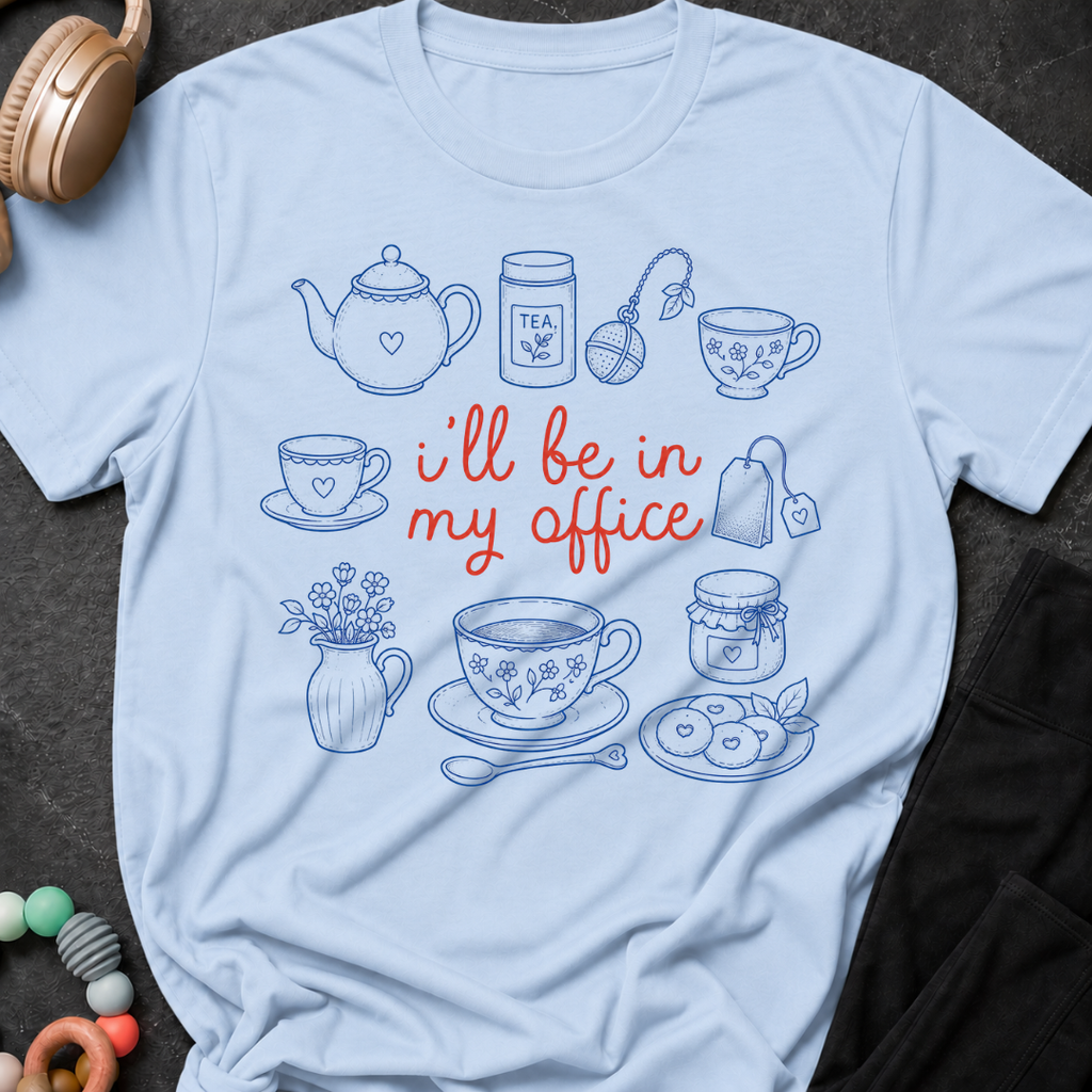 I'll be in my Office Tea Theme T-Shirt