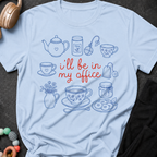 I'll be in my Office Tea Theme T-Shirt