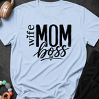 Wife Mom Boss T-Shirt