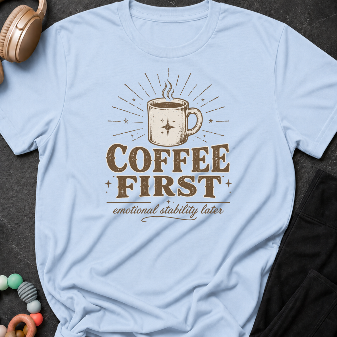 Coffee First T-Shirt