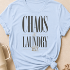 Chaos and Laundry T-Shirt