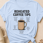 Reheated Coffee Tips T-Shirt
