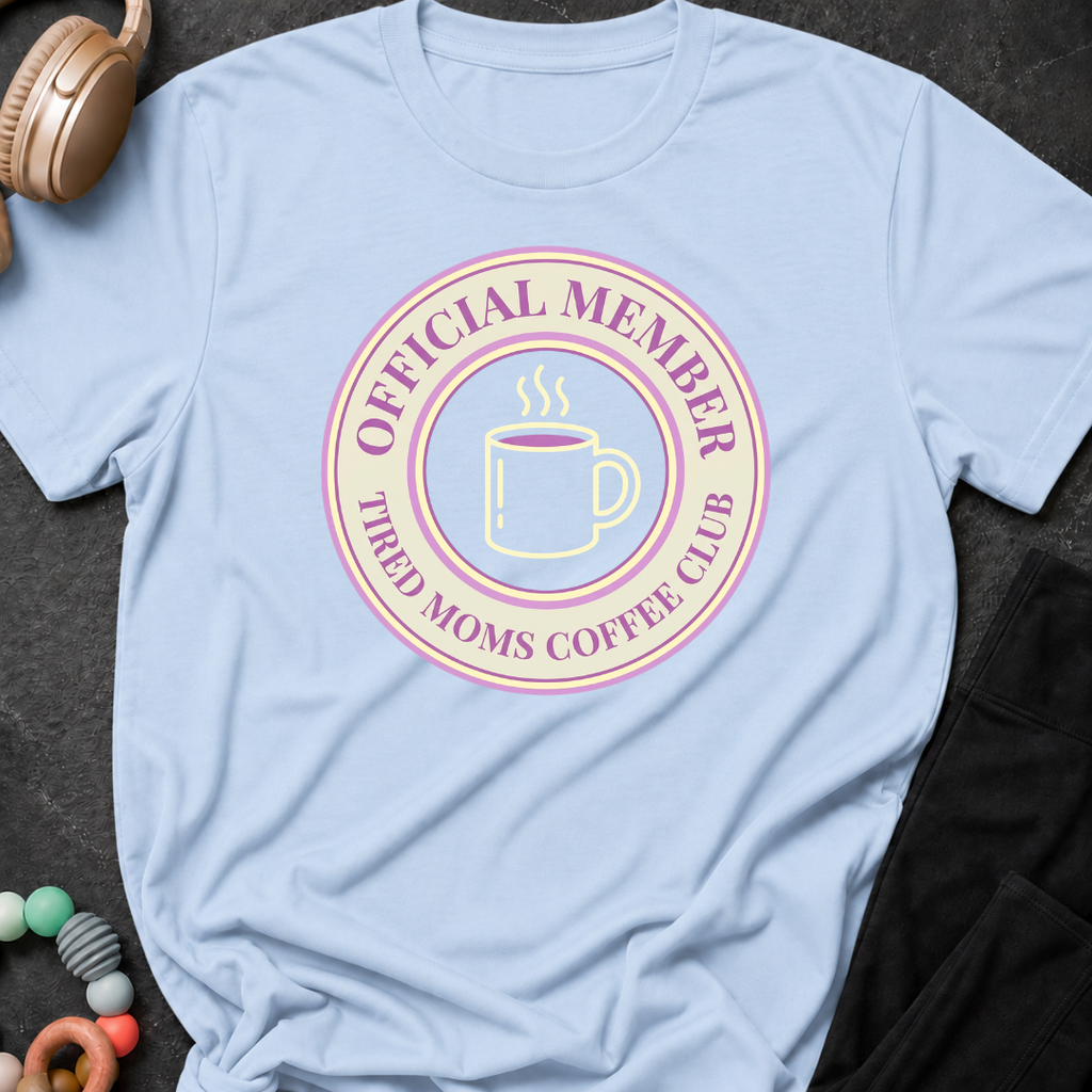 Official Member Tired Moms Coffee Club T-Shirt