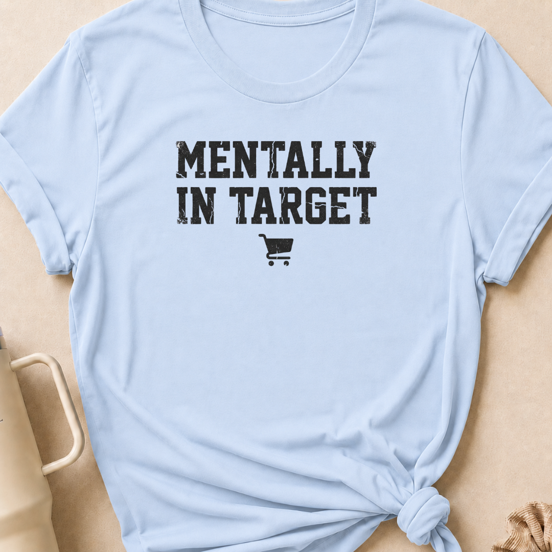 Mentally in Target T-Shirt