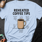 Reheated Coffee Tips T-Shirt